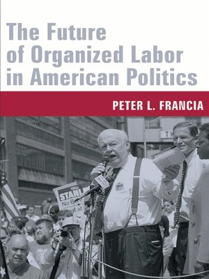 The Future of Organized Labor in American Politics - ebook